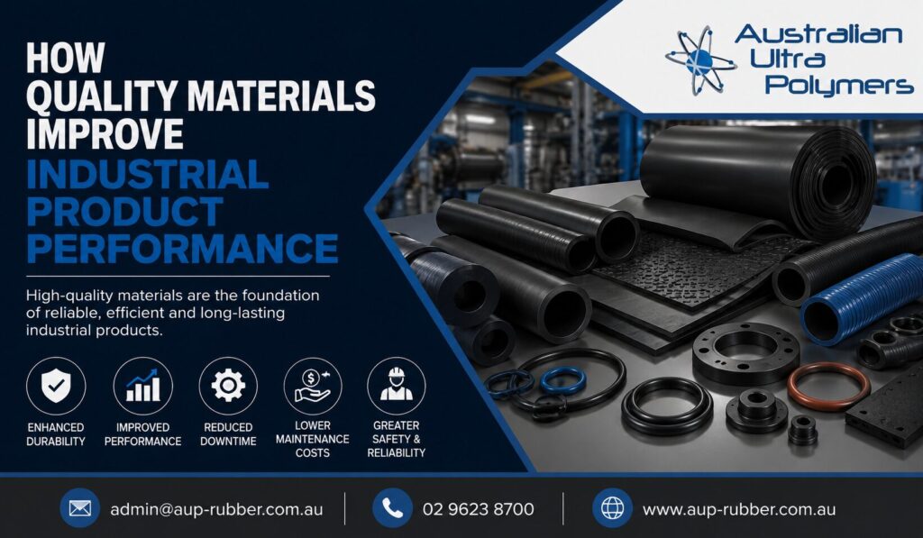 How Quality Materials Improve Industrial Product Performance
